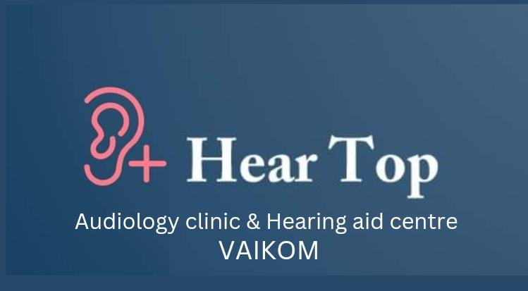 HEAR TOP AUDIOLOGY CLINIC AND HEARING AID CENTER VAIKOM